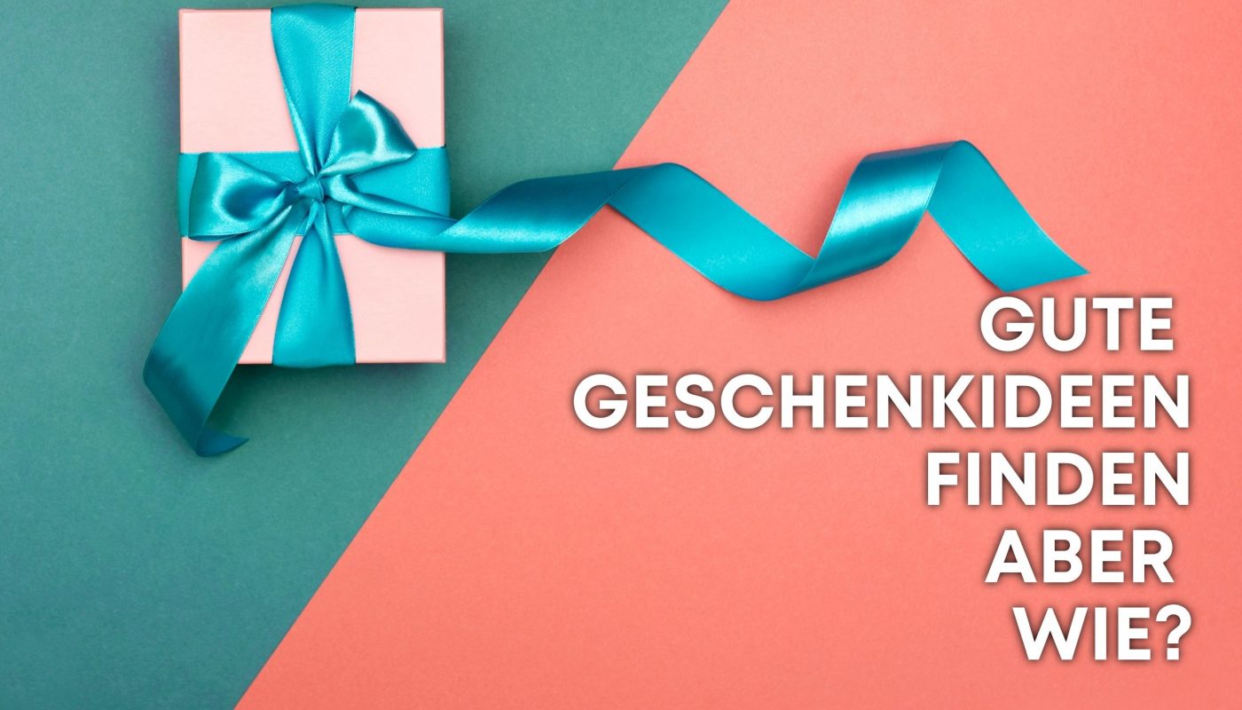 Gute Geschenkideen Finden