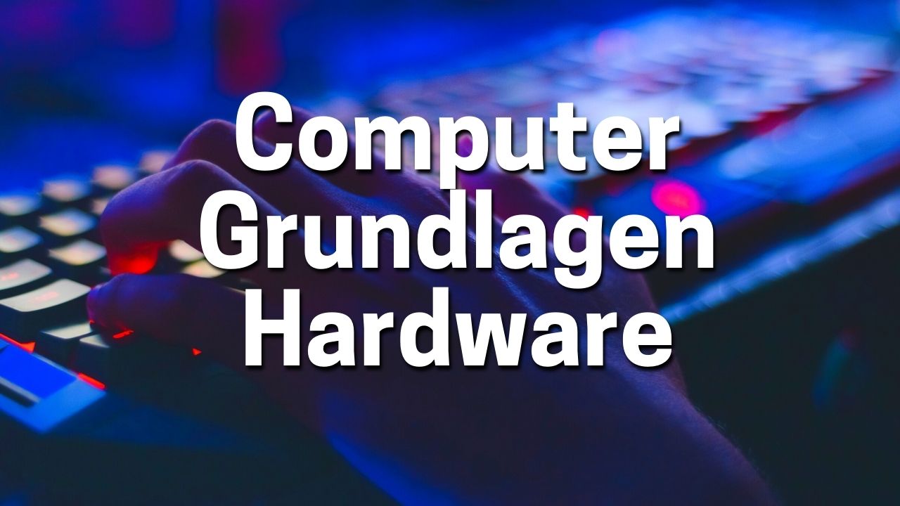 Computer Grundlagen Hardware